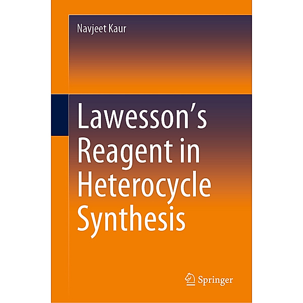 Lawesson's Reagent in Heterocycle Synthesis, Navjeet Kaur