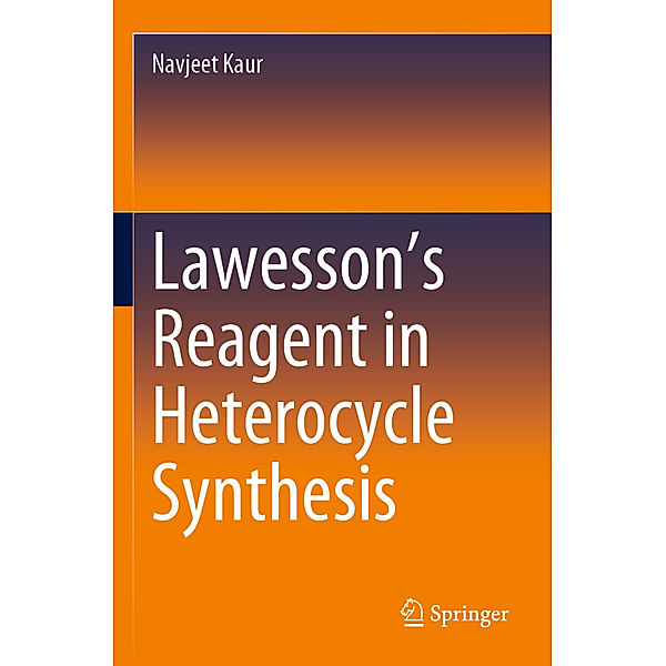 Lawesson's Reagent in Heterocycle Synthesis, Navjeet Kaur