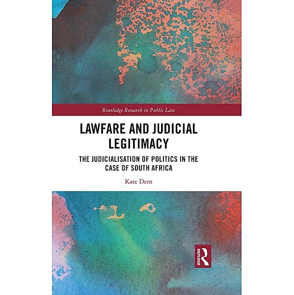 Lawfare and Judicial Legitimacy, Kate Dent