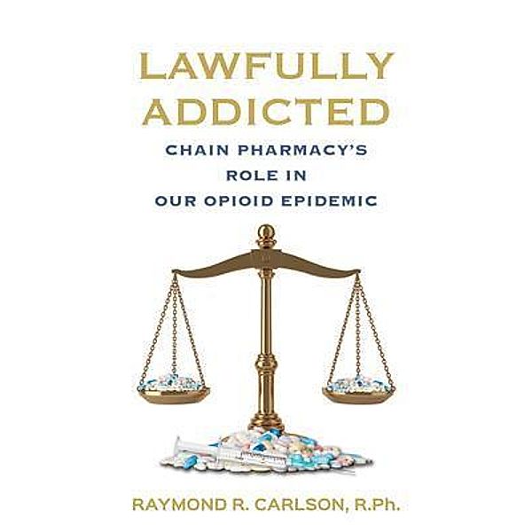 Lawfully Addicted, Raymond Carlson