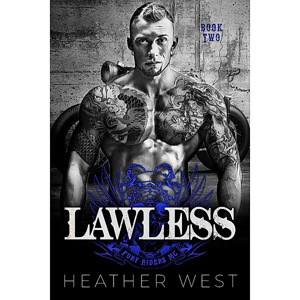 Lawless (Book 2) / Fury Riders MC, Heather West