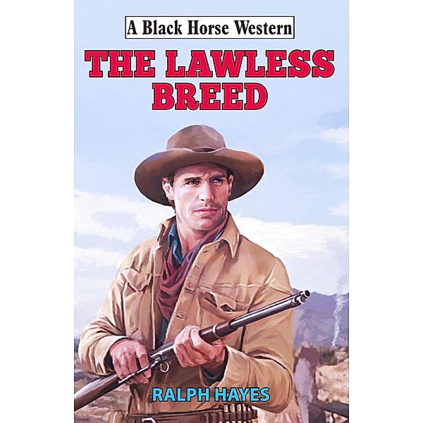 Lawless Breed, Ralph Hayes