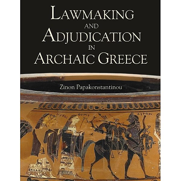 Lawmaking and Adjudication in Archaic Greece, Zinon Papakonstantinou