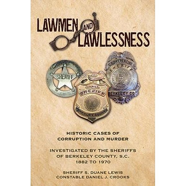 Lawmen And Lawlessness, Sheriff S. Duane Lewis, State Constable Daniel J. Crooks