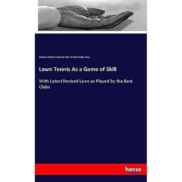 Lawn Tennis As a Game of Skill, Solomon Charles Frederick Peile, Richard Dudley Sears