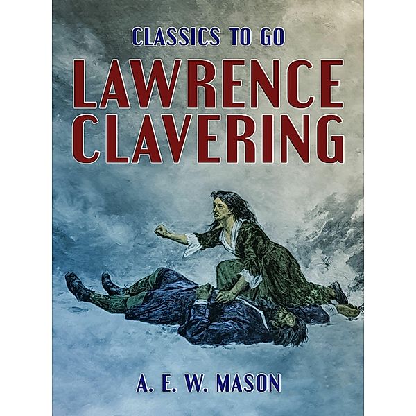 Lawrence Clavering, A. E. W. Mason