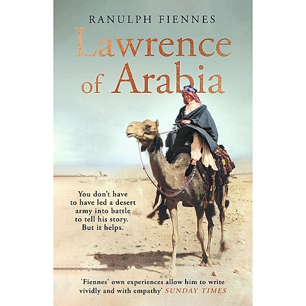 Lawrence of Arabia, Ranulph Fiennes