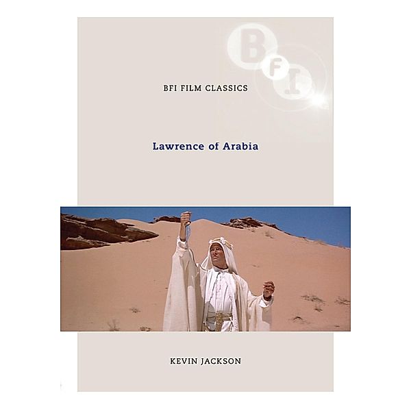 Lawrence of Arabia / BFI Film Classics, Kevin Jackson