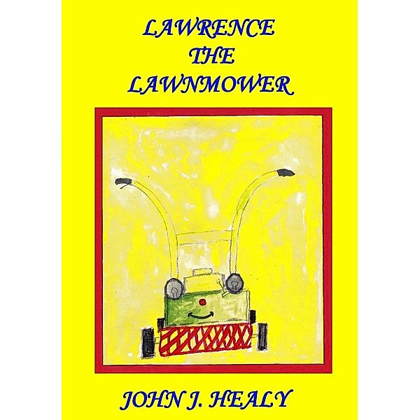 Lawrence the Lawnmower, John J. Healy
