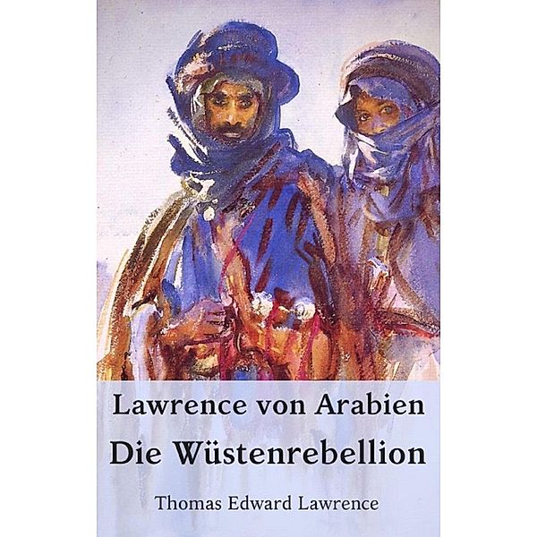 Lawrence von Arabien - Die Wüstenrebellion, Thomas Edward Lawrence