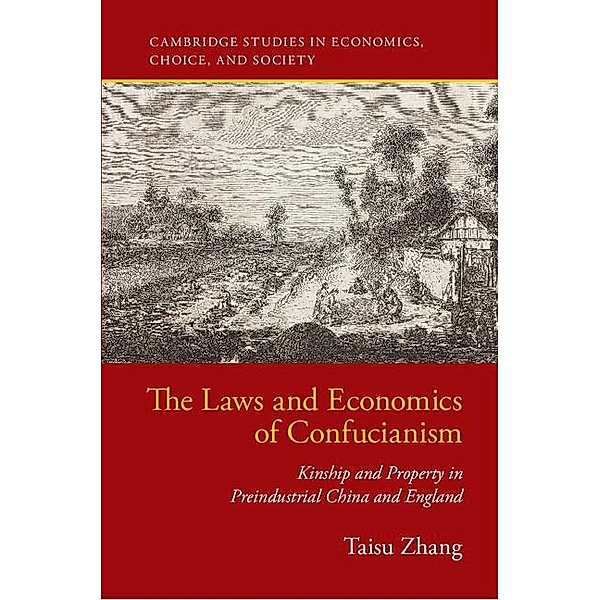Laws and Economics of Confucianism / Cambridge Studies in Economics, Choice, and Society, Taisu Zhang