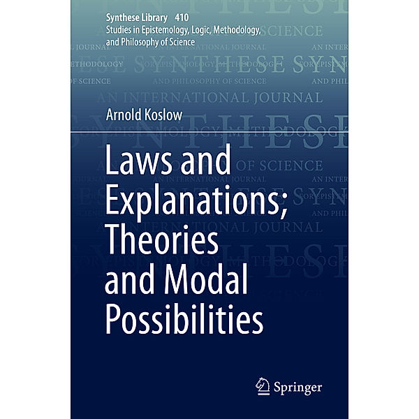 Laws and Explanations; Theories and Modal Possibilities, Arnold Koslow