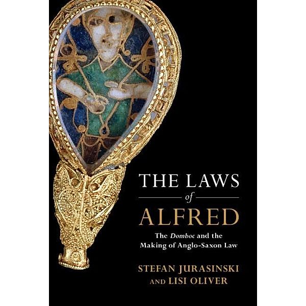 Laws of Alfred / Studies in Legal History, Stefan Jurasinski