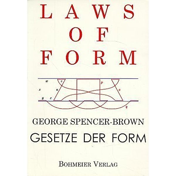 Laws of Form, Gesetze der Form, Thomas Wolf, George Spencer-Brown