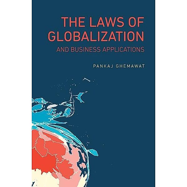 Laws of Globalization and Business Applications, Pankaj Ghemawat