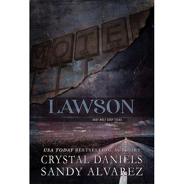 Lawson (Gray Wolf Corp Texas, #2) / Gray Wolf Corp Texas, Crystal Daniels, Sandy Alvarez
