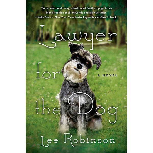 Lawyer for the Dog / A Sally Baynard Novel Bd.1, Lee Robinson