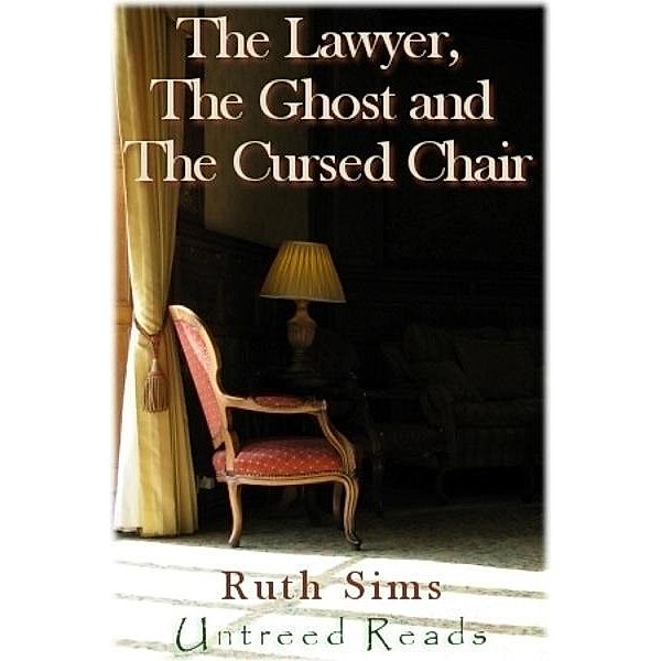 Lawyer, The Ghost and The Cursed Chair / Untreed Reads, Ruth Sims