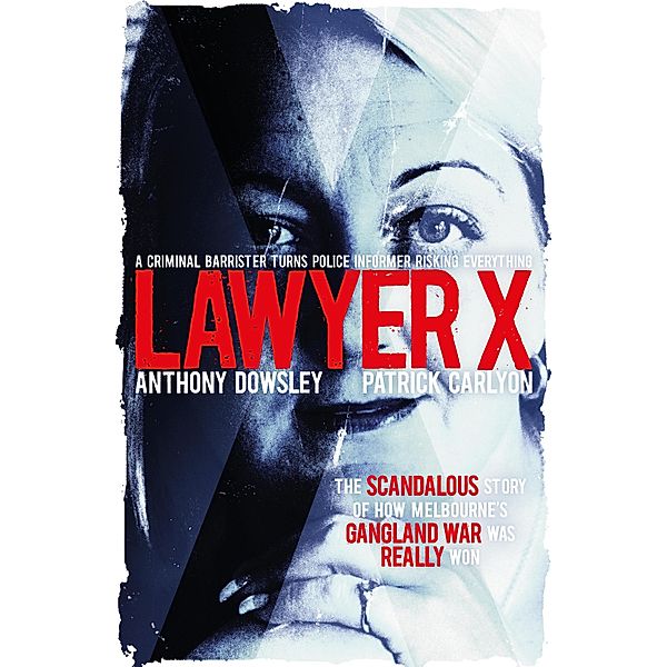 Lawyer X, Anthony Dowsley, Patrick Carlyon