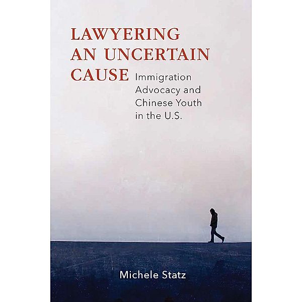 Lawyering an Uncertain Cause, Michele Statz