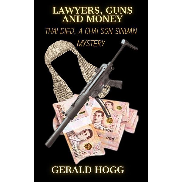 Lawyers Guns and Money (Thai Died) / Thai Died, Gerald Hogg