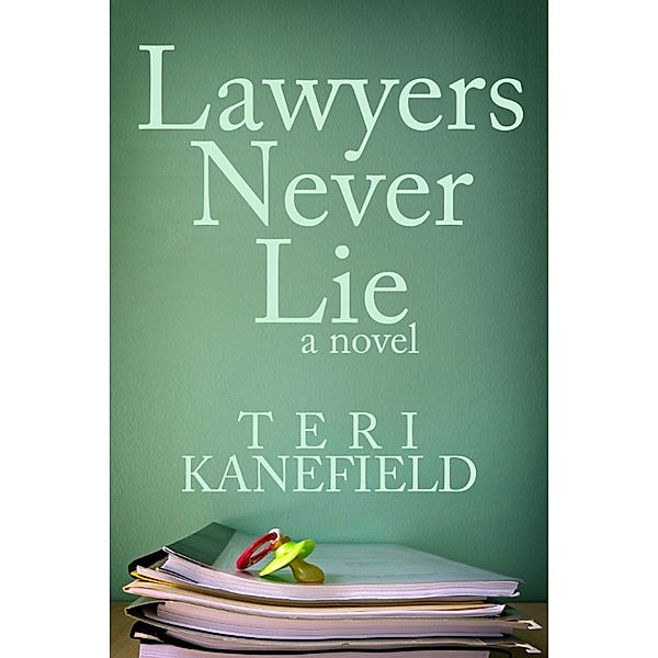 Lawyers Never Lie, Teri Kanefield