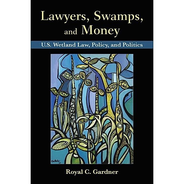 Lawyers, Swamps, and Money, Royal C Gardner