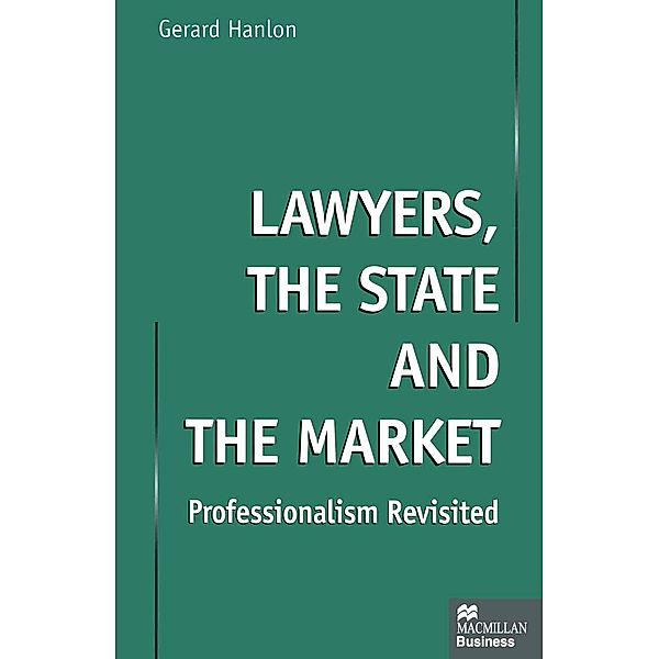 Lawyers, the State and the Market, Gerard Hanlon