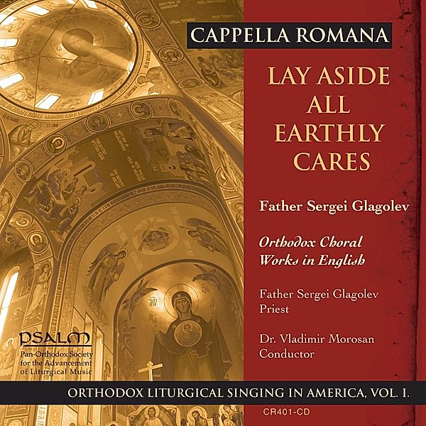 Lay Aside All Earthly Cases, Sergei Glagolev, Cappella Romana