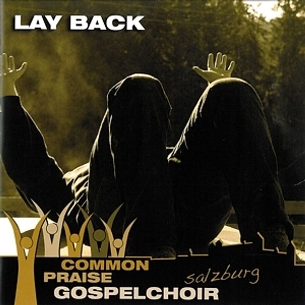 Lay Back, Common Praise Gospelchoir Slzgb.