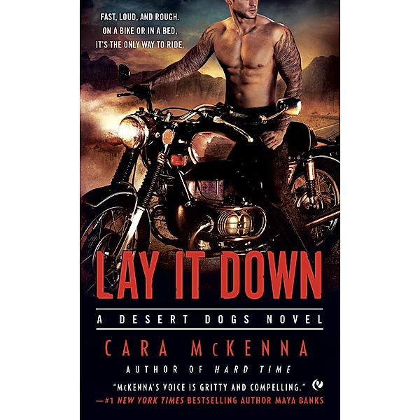 Lay It Down / A Desert Dogs Novel Bd.1, Cara Mckenna