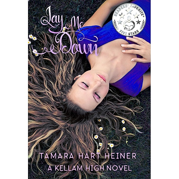 Lay Me Down: A Haunted Love Story (A Kellam High Novel, #1) / A Kellam High Novel, Tamara Hart Heiner