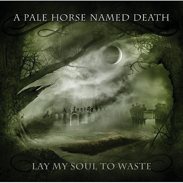 Lay My Soul To Waste, A Pale Horse Named Death