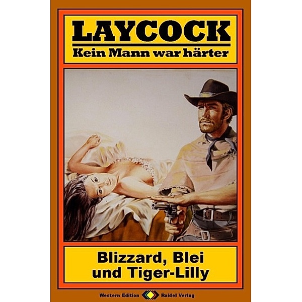 Laycock, Bd. 07: Blizzard, Blei und Tiger-Lilly / Laycock Bd.7, Matt Brown