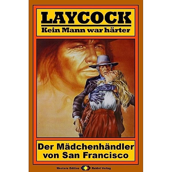 Laycock, Bd. 19: Der Mädchenhändler von San Francisco / Laycock Bd.19, Matt Brown