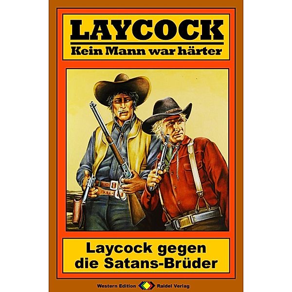 Laycock gegen die Satans-Brüder / Laycock Western Bd.160, Pete Hellman