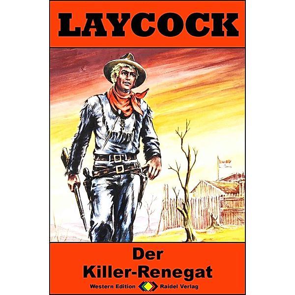 Laycock Western 275: Der Killer-Renegat / Laycock Bd.275, Matt Brown