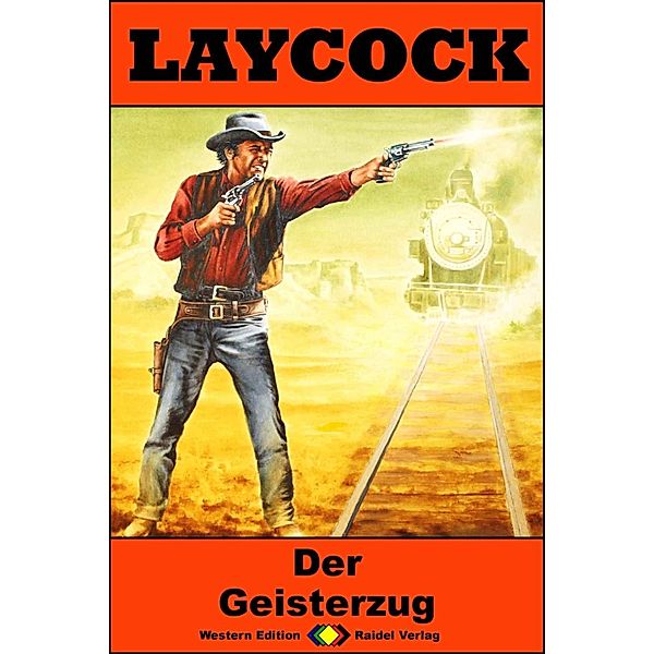 Laycock Western 276: Der Geisterzug / Laycock Bd.276, William Ryan