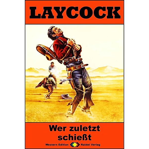 Laycock Western 283: Wer zuletzt schiesst / Laycock Bd.283, Pete Hellman