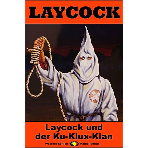 Laycock Western 284: Laycock und der Ku-Klux-Klan / Laycock Bd.284, William Ryan