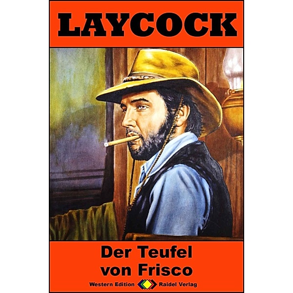 Laycock Western 287: Der Teufel von Frisco / Laycock Bd.287, Pete Hellman