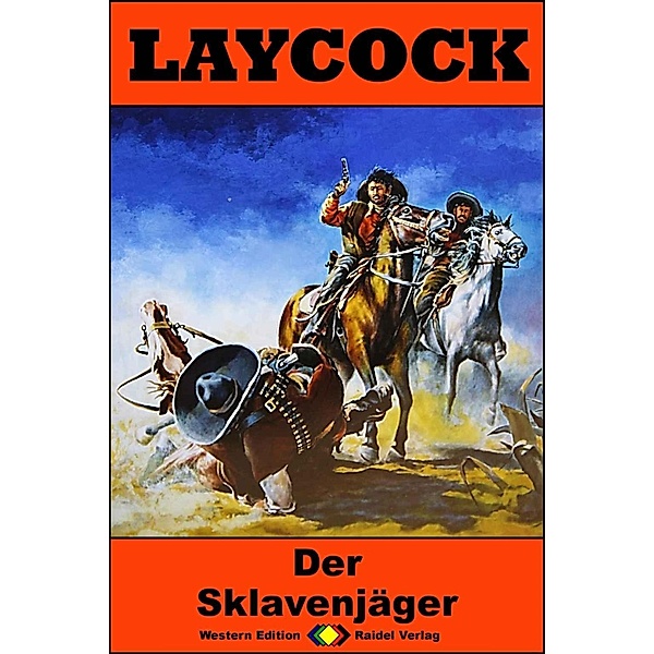 Laycock Western 289: Der Sklavenjäger / Laycock Bd.289, Pete Hellman