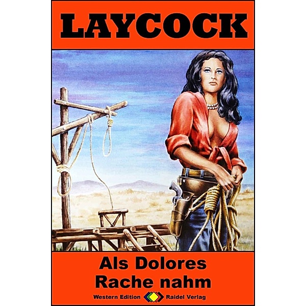 Laycock Western 294: Als Dolores Rache nahm / Laycock Bd.294, Pete Hellman