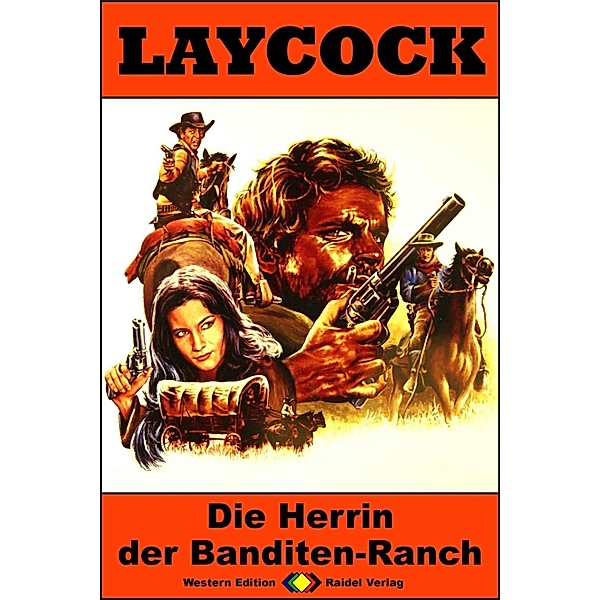 Laycock Western 296: Die Herrin der Banditen-Ranch / Laycock Bd.296, William Ryan