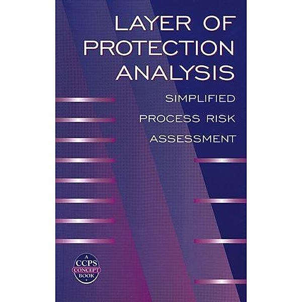 Layer of Protection Analysis / A CCPS Concept Book, Ccps (Center For Chemical Process Safety)