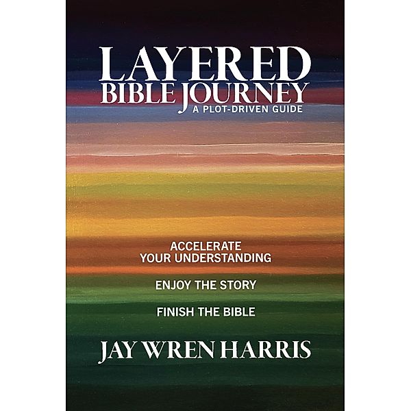 Layered Bible Journey, Jay Wren Harris