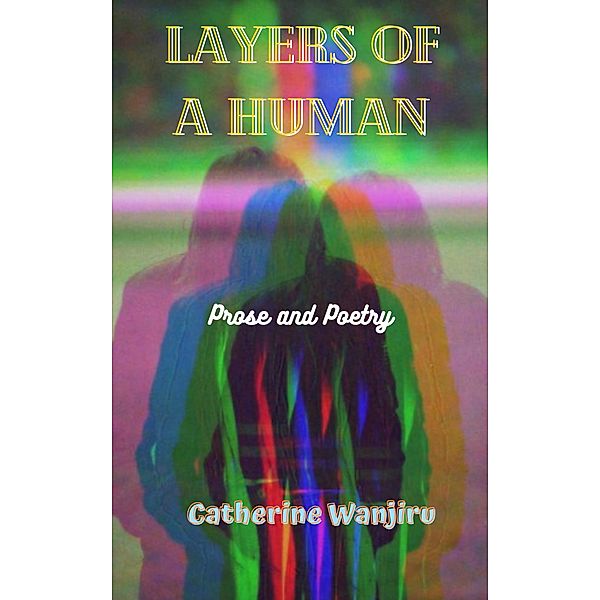 Layers of a Human, Catherine Wanjiru