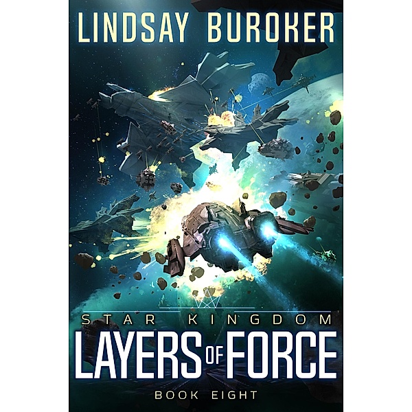 Layers of Force (Star Kingdom, #8) / Star Kingdom, Lindsay Buroker