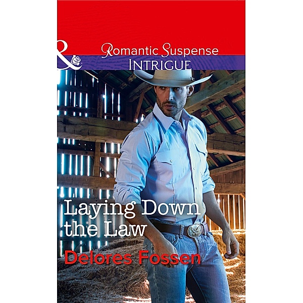 Laying Down The Law (Mills & Boon Intrigue) (Appaloosa Pass Ranch, Book 6) / Mills & Boon Intrigue, Delores Fossen