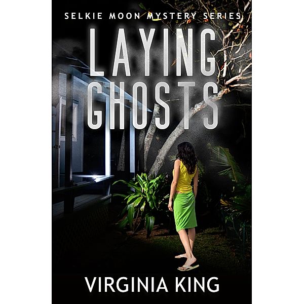 Laying Ghosts (The Secrets of Selkie Moon Mystery Series, #0) / The Secrets of Selkie Moon Mystery Series, Virginia King